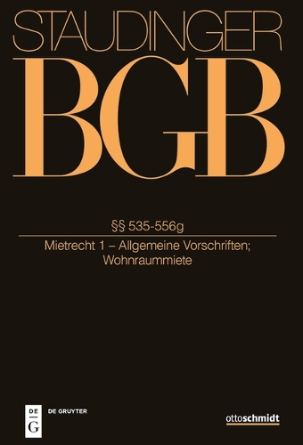 J. von Staudingers Kommentar zum Bürgerlichen Gesetzbuch mit Einführungsgesetz und Nebengesetzen. Buch 2: Recht der Schuldverhältnisse. §§ 535-556g. (Mietrecht 1 - Allgemeine Vorschriften; Wohnraummiete).