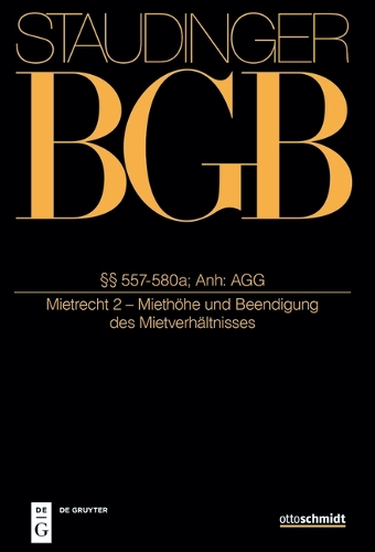 J. von Staudingers Kommentar zum Bürgerlichen Gesetzbuch mit Einführungsgesetz und Nebengesetzen. Buch 2: Recht der Schuldverhältnisse. §§ 557-580a; ANH: AGG. (Mietrecht 2 - Miethöhe und Beendigung des Mietverhältnisses).