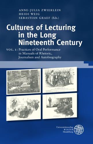 Cultures of Lecturing in the Long Nineteenth Century. Volume 1
