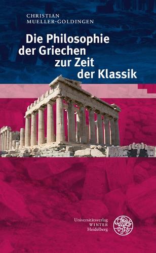 Die Philosophie der Griechen zur Zeit der Klassik.