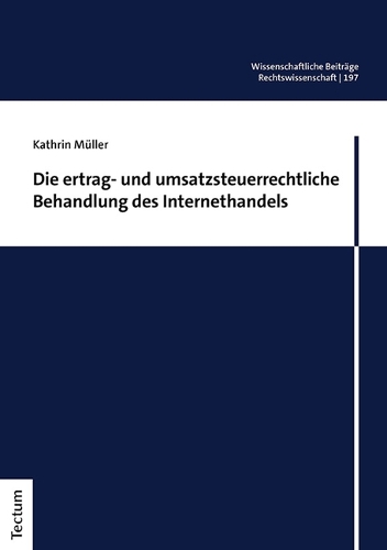 Die ertrag- und umsatzsteuerrechtliche Behandlung des Internethandels.