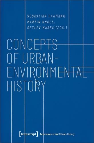 Concepts of Urban-Environmental History.