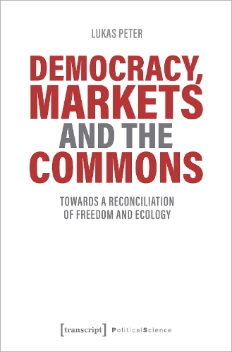 Democracy, Markets and the Commons