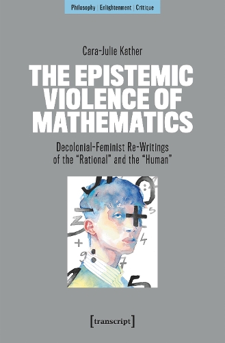 The Epistemic Violence of Mathematics