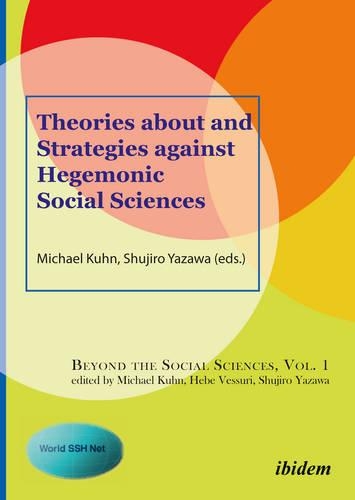 Theories about and Strategies against Hegemonic Social Sciences.