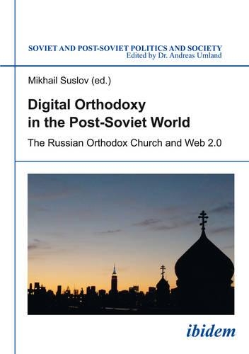 Digital Orthodoxy in the Post-Soviet World