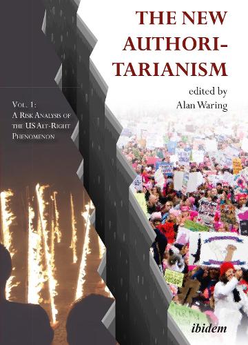 The New Authoritarianism: A Risk Analysis of the Alt-Right Phenomenon.