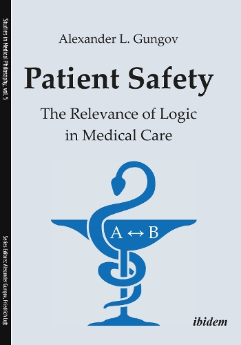 Patient Safety: The Relevance of Logic in Medical Care.