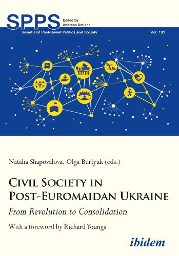 Civil Society in Post-Euromaidan Ukraine: From Revolution to Consolidation.