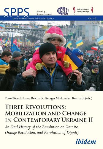 Three Revolutions: Mobilization and Change in Contemporary Ukraine II