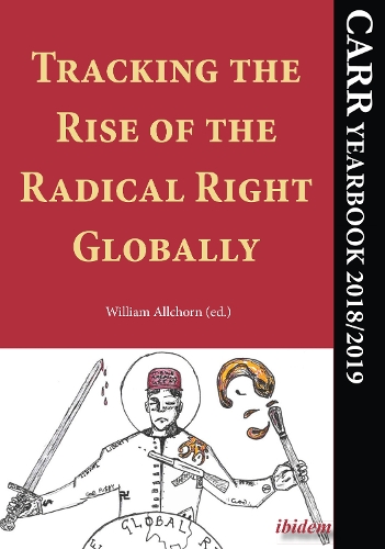 Tracking the Rise of the Radical Right Globally: CARR Yearbook 2018/2019.