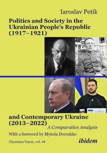 Politics and Society in the Ukrainian People's Republic (1917 - 1921) and Contemporary Ukraine (2013 - 2022)