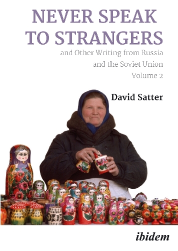 Never Speak to Strangers and Other Writing from Russia and the Soviet Union. Volume 2.