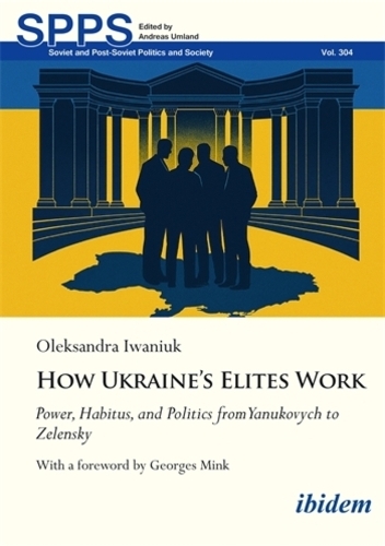 How Ukraine's Elites Work