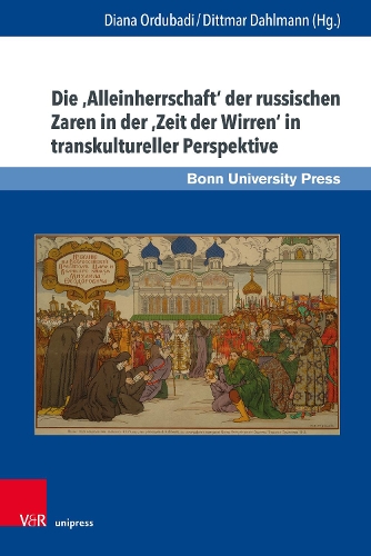 Die 'Alleinherrschaft' der russischen Zaren in der 'Zeit der Wirren' in transkultureller Perspektive.
