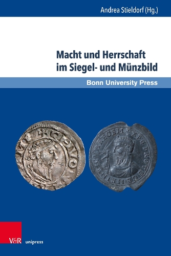 Macht und Herrschaft im Siegel- und Münzbild.