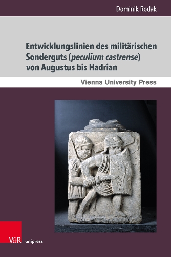 Entwicklungslinien des militaerischen Sonderguts (peculium castrense) von Augustus bis Hadrian.