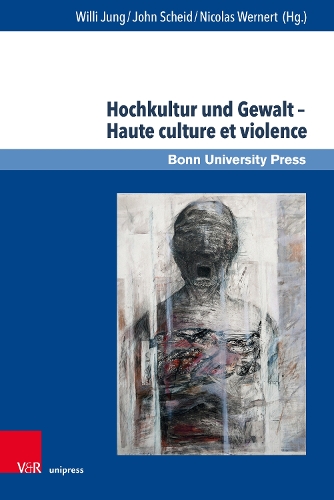 Hochkultur und Gewalt / Haute culture et violence.