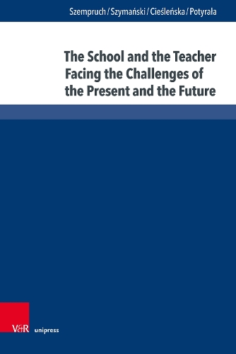 The School and the Teacher Facing the Challenges of the Present and the Future.