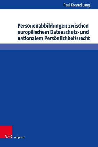Personenabbildungen zwischen europaeischem Datenschutz- und nationalem Persoenlichkeitsrecht.