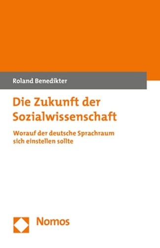 Die Zukunft der Sozialwissenschaft: Worauf der deutsche Sprachraum sich einstellen sollte.