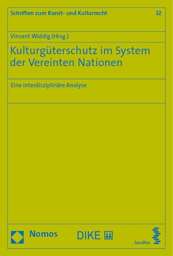 Kulturgüterschutz im System der Vereinten Nationen.