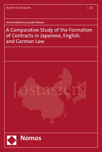 A Comparative Study of the Formation of Contracts in Japanese, English, and German Law.