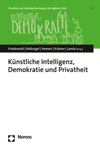 Kuenstliche Intelligenz, Demokratie und Privatheit.