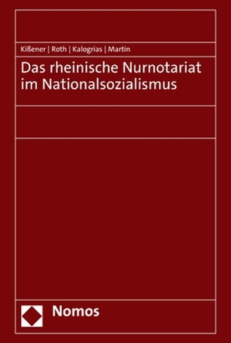 Das rheinische Nurnotariat im Nationalsozialismus.