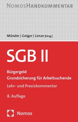 SGB II: Grundsicherung fuer Arbeitsuchende. Lehr- und Praxiskommentar.
