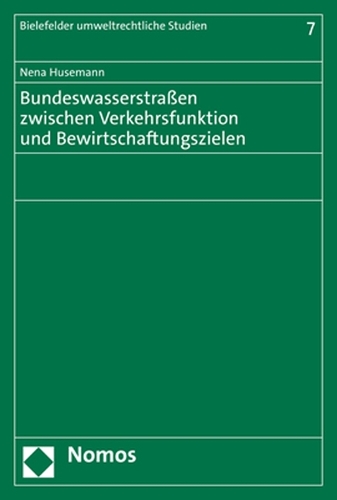 Bundeswasserstrassen zwischen Verkehrsfunktion und Bewirtschaftungszielen.