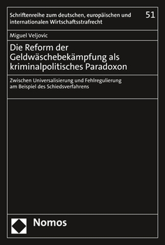 Die Reform der Geldwaeschebekaempfung als kriminalpolitisches Paradoxon