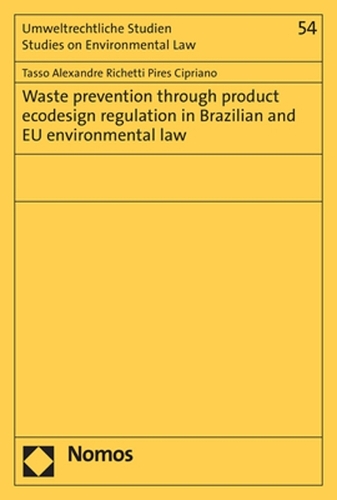 Waste prevention through product ecodesign regulation in Brazilian and EU environmental law.