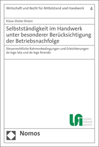 Selbststaendigkeit im Handwerk unter besonderer Beruecksichtigung der Betriebsnachfolge
