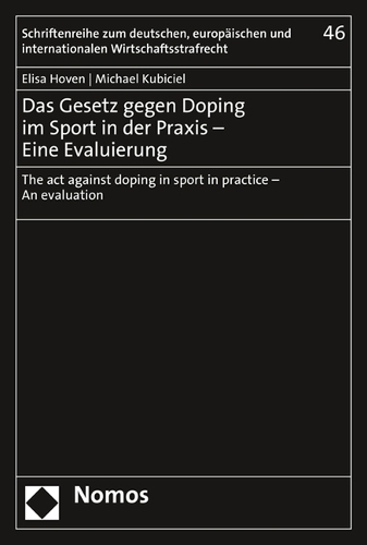 Das Gesetz gegen Doping im Sport in der Praxis - Eine Evaluierung / The Act against Doping in Sport in Practice - An Evaluation.