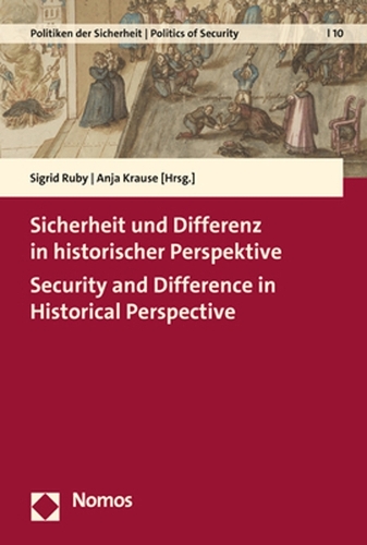Sicherheit und Differenz in historischer Perspektive / Security and Difference in Historical Perspective.