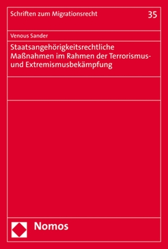 Staatsangehörigkeitsrechtliche Maßnahmen im Rahmen der Terrorismus- und Extremismusbekämpfung.