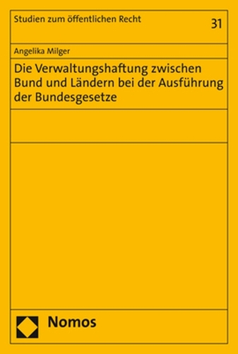 Die Verwaltungshaftung zwischen Bund und Laendern bei der Ausfuehrung der Bundesgesetze.