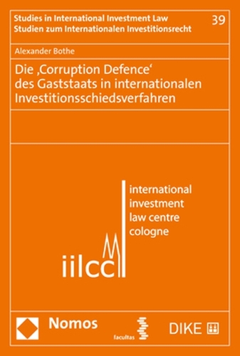 Die 'Corruption Defence' des Gaststaats in internationalen Investitionsschiedsverfahren.