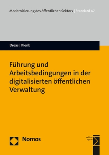 Fuehrung und Arbeitsbedingungen in der digitalisierten oeffentlichen Verwaltung.