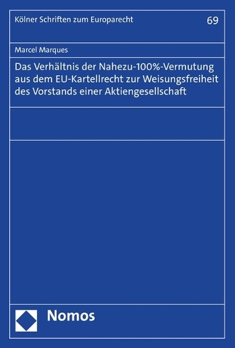 Das Verhältnis der Nahezu-100%-Vermutung aus dem EU-Kartellrecht zur Weisungsfreiheit des Vorstands einer Aktiengesellschaft.