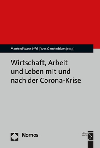 Wirtschaft, Arbeit und Leben mit und nach der Corona-Krise.