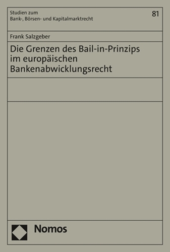 Die Grenzen des Bail-in-Prinzips im europäischen Bankenabwicklungsrecht.
