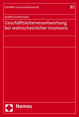 Geschäftsleiterverantwortung bei wahrscheinlicher Insolvenz.