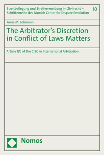 The Arbitrator’s Discretion in Conflict of Law Matters