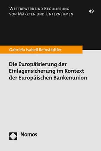 Die Europäisierung der Einlagensicherung im Kontext der Europäischen Bankenunion.