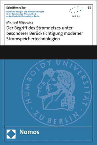Der Begriff des Stromnetzes unter besonderer Berücksichtigung moderner Stromspeichertechnologien.