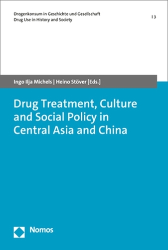 Drug Treatment, Culture and Social Policy in Central Asia and China.
