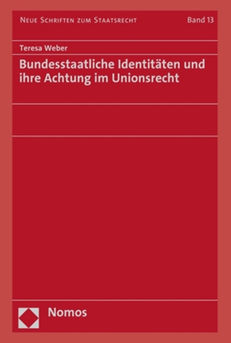 Bundesstaatliche Identitaeten und ihre Achtung im Unionsrecht.