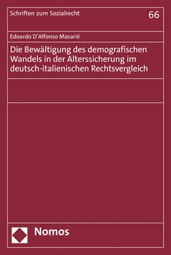Die Bewältigung des demografischen Wandels in der Alterssicherung im deutsch-italienischen Rechtsvergleich.